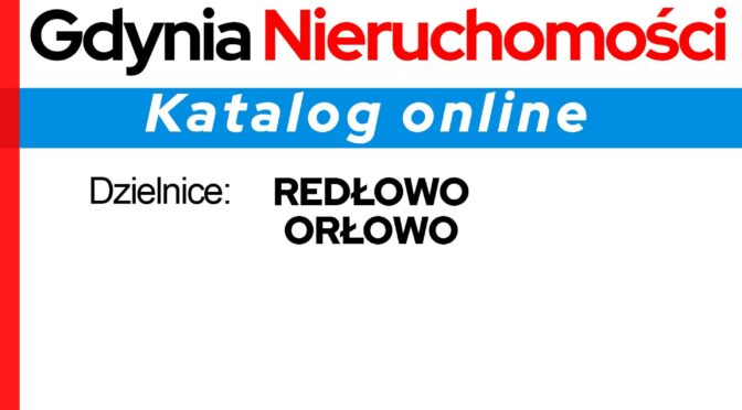 GDYNIA NIERUCHOMOŚCI KATALOG ONLINE 2024 – Dzielnice: Redłowo, Orłowo. (Część 2 z 7).